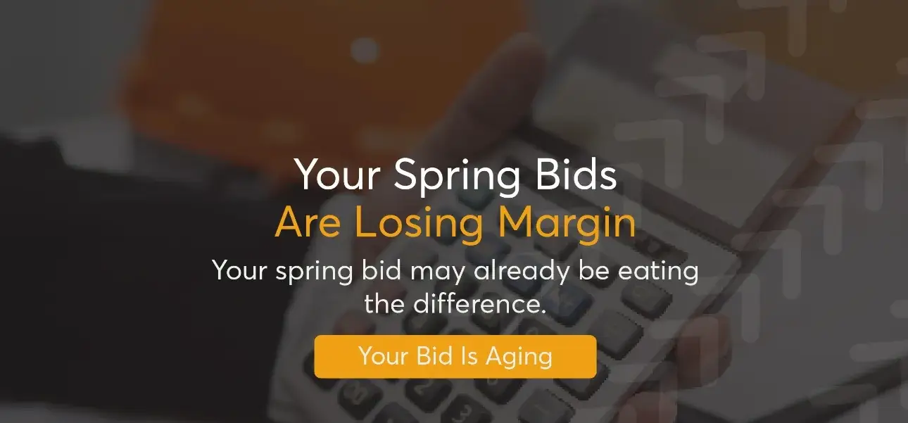 Your Spring Bids Are Losing Margin