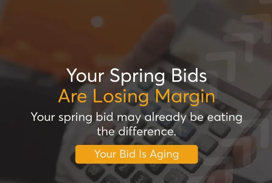 Your Spring Bids Are Losing Margin